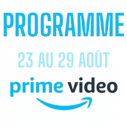 Vidéo Amazon Prime : les sorties de la semaine (23-29 août)